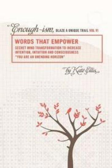 Words That Empower "Enough-ism, Blaze a Unique Trail" VI