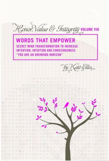 Words that Empower "Honor, Value & Integrity" VIII