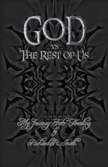 God Vs the Rest of Us: My Journey Into Healing