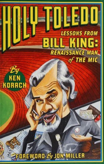 Holy Toledo: Lessons From Bill King, Renaissance Man of the Mic