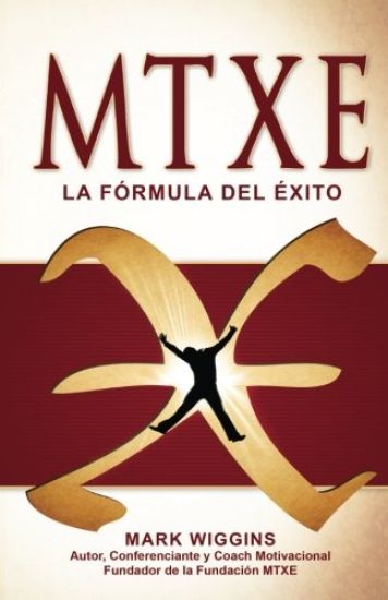 MTXE The Formula for Success (Spanish)