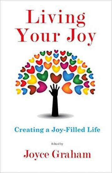 Living Your Joy: Creating a Joy-Filled Life