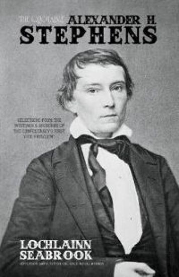 The Quotable Alexander H. Stephens