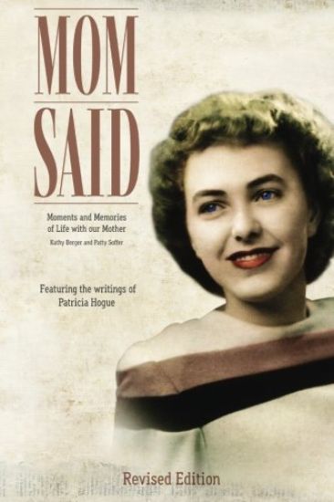Mom Said: Moments and Memories of Life with our Mother