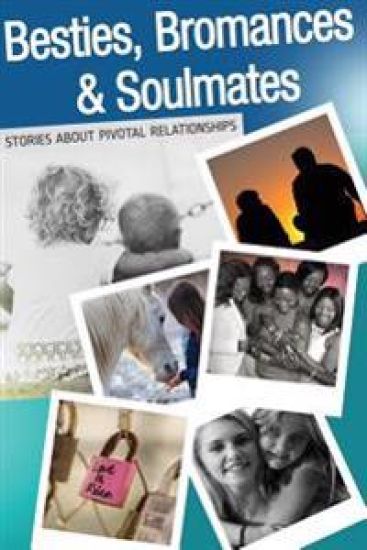 Besties, Bromances and Soulmates: Stories about Pivotal Relationships