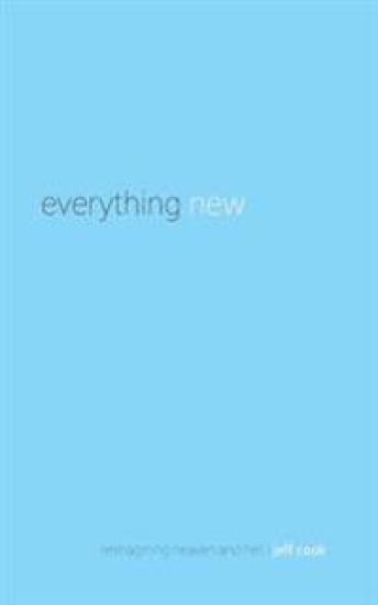 Everything New: Reimagining Heaven and Hell
