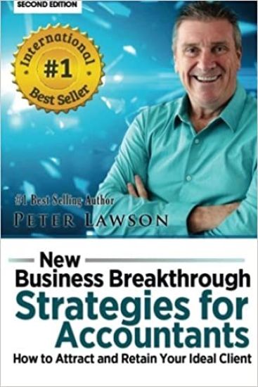 New Business Breakthrough Strategies for Accountants: How to Attract and Retain Your Ideal Client