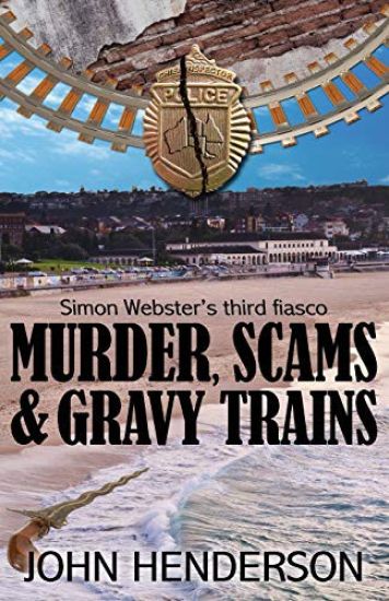 Murder, Scams & Gravy Trains: Simon Webster's Third Fiasco