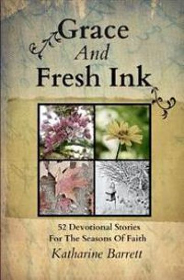 Grace and Fresh Ink: 52 Devotional Stories for the Seasons of Faith