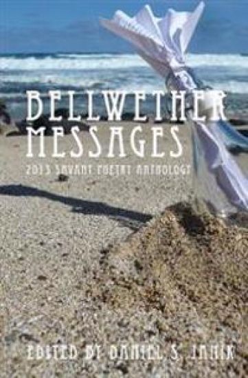Bellwether Messages: 2013 Savant Poetry Anthology