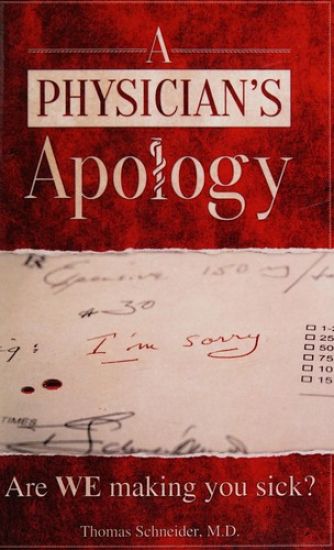 A Physician's Apology: Are WE making you sick?
