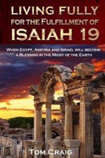 Living Fully for the Fulfillment of Isaiah 19