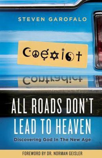 All Roads Don't Lead To Heaven: Discovering God in the New Age – Norman L. Geisler, kirjan kansikuva