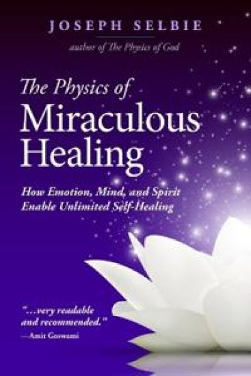 The Physics of Miraculous Healing