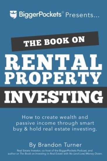 The Book on Rental Property Investing: How to Create Wealth with Intelligent Buy and Hold Real Estate Investing