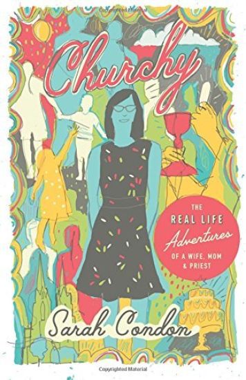 Churchy: The Real Life Adventures of a Wife, Mom, and Priest