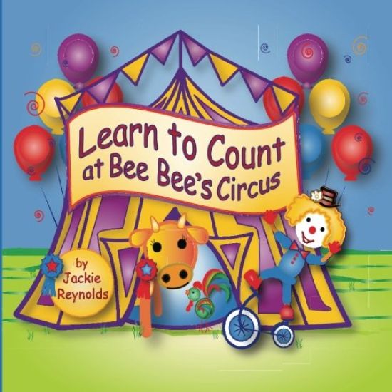 Learn to Count at Bee Bee's Circus: Preschool Book, Ages 3 - 5, Children's Book for Bedtime and Young Readers