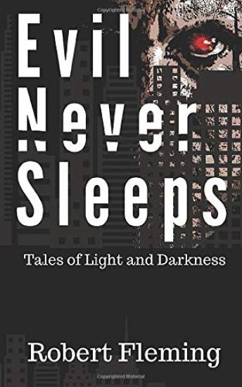 Evil Never Sleeps: Tales of Light and Darkness