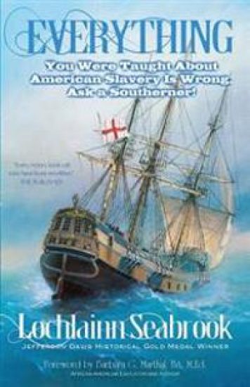 Everything You Were Taught About American Slavery is Wrong, Ask a Southerner!