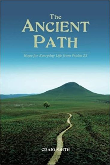 The Ancient Path: Hope for Everyday Life from Psalm 23