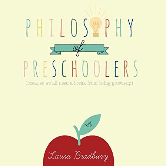Philosophy of Preschoolers: Becuase We All Need a Break from Being Grown-Up