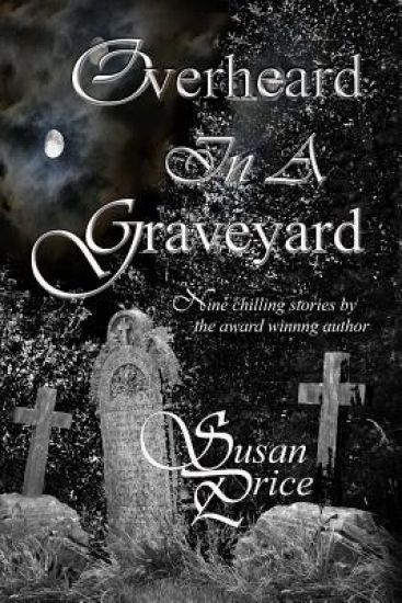 Overheard In A Graveyard – Susan Price, kirjan kansikuva