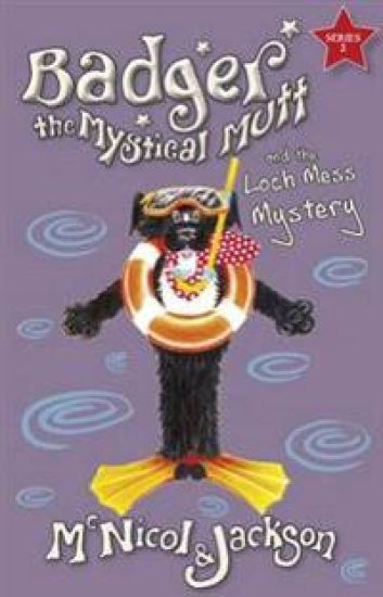Badger the Mystical Mutt and the Loch Mess Mystery