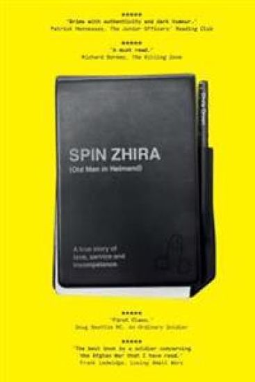 Spin Zhira: Old Man in Helmand: A True Story of Love, Service and Incompetence.