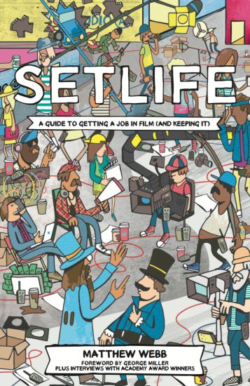 Setlife: A Guide to Getting a Job in Film (and Keeping it)