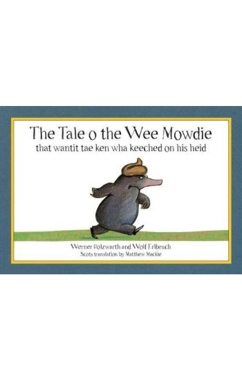 Tale o the Wee Mowdie that wantit tae ken wha keeched on his heid