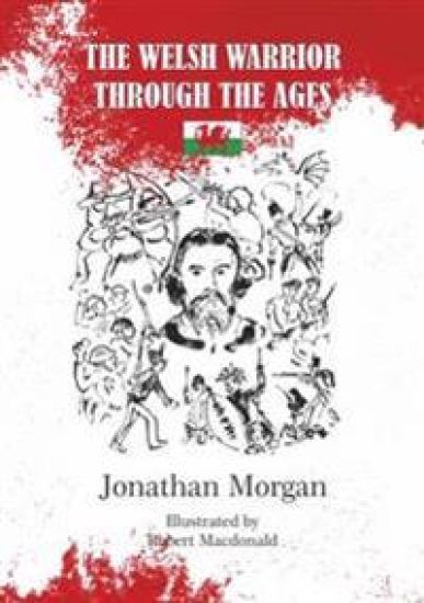 The Welsh Warrior Through the Ages