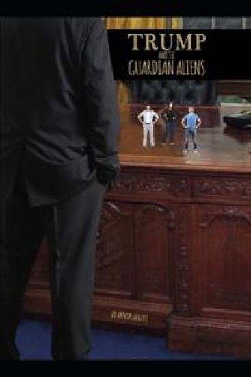 Trump & The Guardian Aliens