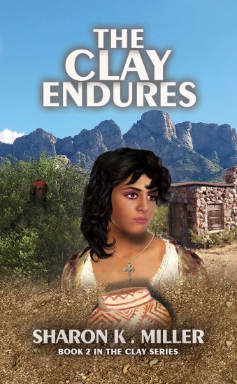 The Clay Endures: Book 2 in the Clay Series