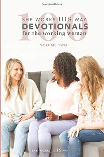 100 She Works His Way Devotionals for the Working Woman: Volume Two