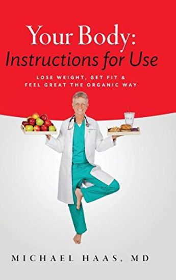 Your Body: Instructions for Use: Lose Weight; Get Fit & Feel Great the Organic Way