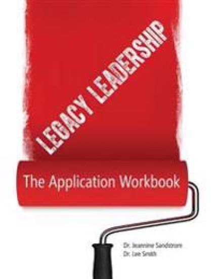 Legacy Leadership: The Application Workbook