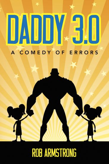 Daddy 3.0: A Comedy of Errors
