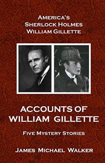 Accounts of William Gillette: Sherlock Holmes