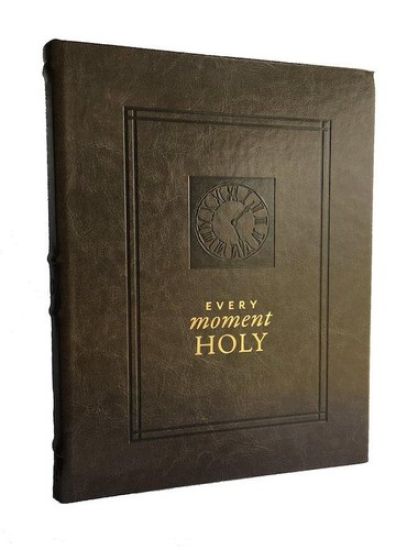 Every Moment Holy, Volume I (Hardcover): New Liturgies for Daily Life