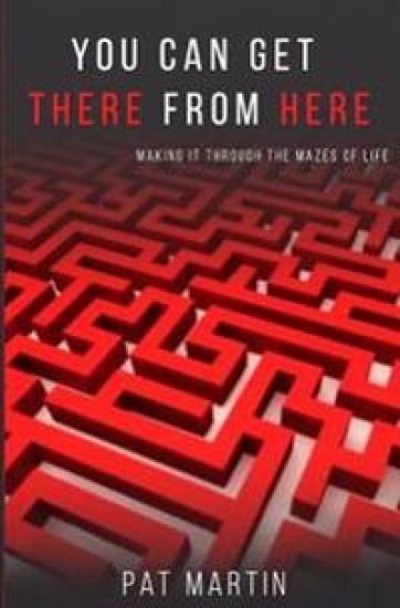You Can Get There from Here: Making It Through the Mazes of Life