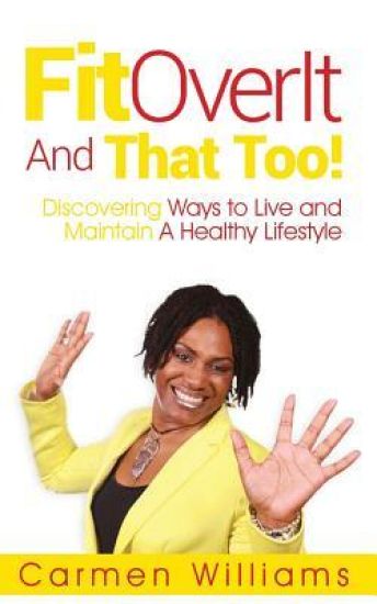 Fitoverit and That Too!: Discovering Ways to Live and Maintain a Healthy Lifestyle