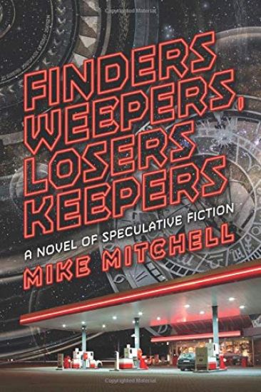 Finders Weepers, Losers Keepers: A Novel of Speculative Fiction