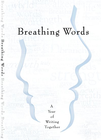 Breathing Words: A Year of Writing Together