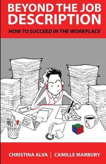 Beyond The Job Description: How to Succeed in the Workplace