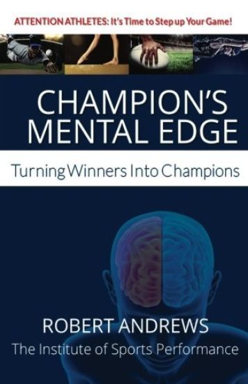 Champion's Mental Edge: Turning Winners Into Champions