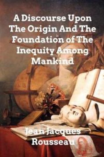 A Discourse Upon The Origin And The Foundation Of The Inequality Among Mankind – Jean Jacques Rousseau, kirjan kansikuva