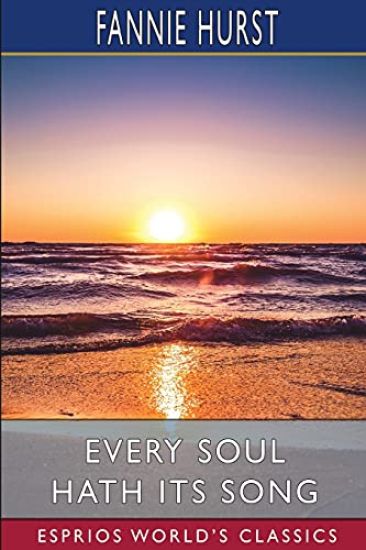 Every Soul Hath its Song (Esprios Classics)