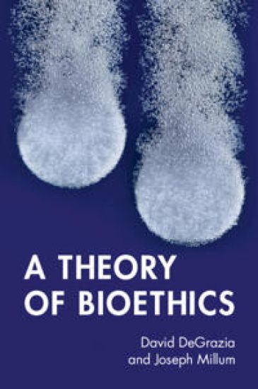 A Theory of Bioethics – David DeGrazia, kirjan kansikuva
