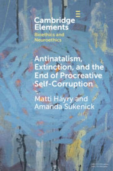 Antinatalism, Extinction, and the End of Procreative Self-Corruption