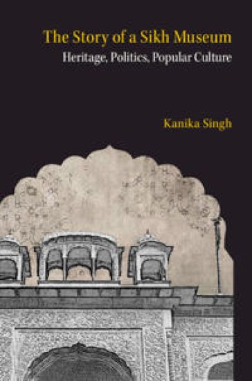 The Story of a Sikh Museum – Kanika Singh, kirjan kansikuva